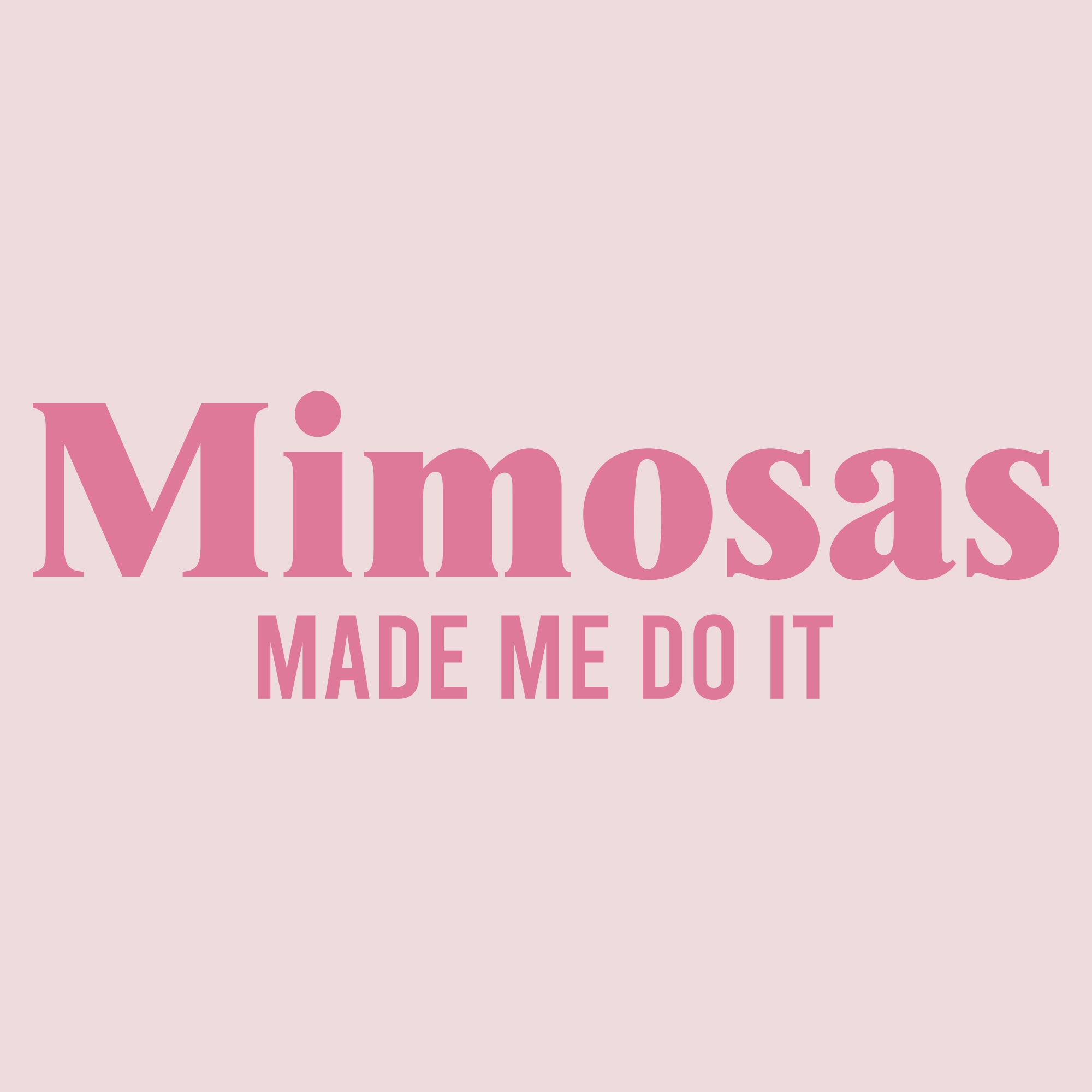 Women's Mimosas Made Me Do It Boyfriend Fit T-Shirt - Light Pink